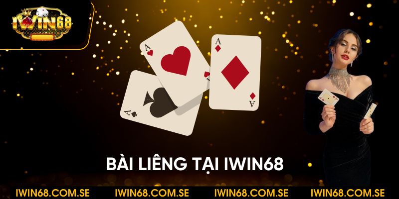 Bài Liêng tại iWin68 - Hướng dẫn chơi và các mẹo thắng lớn