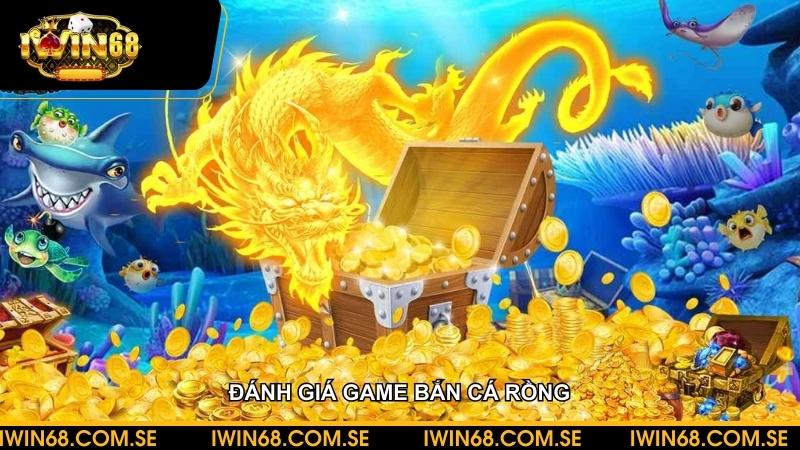 Đánh giá game bắn cá rồng - Ông trùm đại dương gây mê người chơi